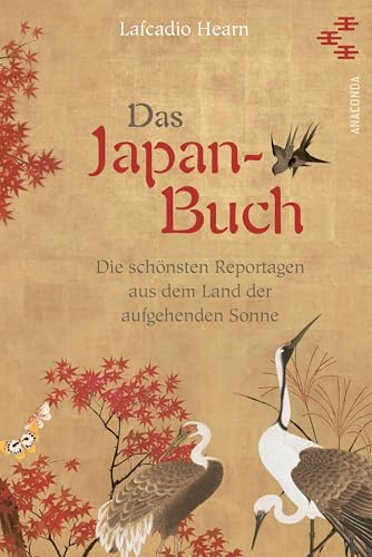 Das Japan-Buch. Die schönsten Reportagen aus dem Land der aufgehenden Sonne: Mit einem Vorwort von Stefan Zweig