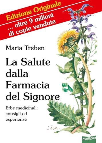 La salute dalla farmacia del Signore. Erbe medicinali: consigli ed esperienze
