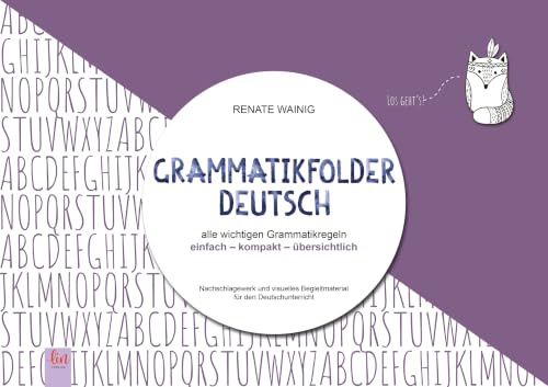 Grammatikfolder Deutsch: alle wichtigen Grammatikregeln einfach – kompakt – übersichtlich (Nachschlagewerk für den Sprachenunterricht)