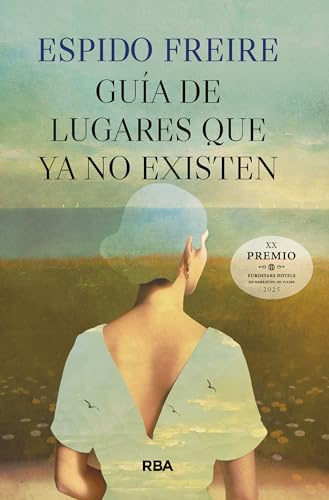 Guía de lugares que ya no existen (Narrativa contemporánea)