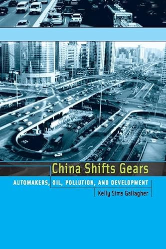 China Shifts Gears: Automakers, Oil, Pollution, and Development (Urban and Industrial Environments (Paperback))
