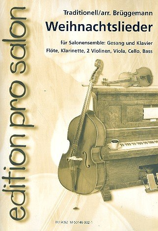 Weihnachtslieder für Salonensemble: Gesang und Klavier. Flöte, Klarinette, 2 Violinen, Viola, Violoncello und Bass optional (Klavierpartitur und Stimmen)