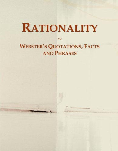 Rationality: Webster's Quotations, Facts and Phrases
