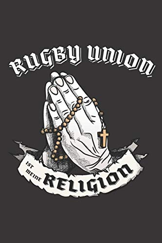 Rugby Union Ist Meine Religion: DIN A5 6x9 I 120 Seiten I Blanko I Notizbuch I Notizheft I Notizblock I Geschenk I Geschenkidee