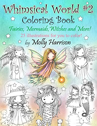 Whimsical World #2 Coloring Book: Fairies, Mermaids, Witches, Angels and More!