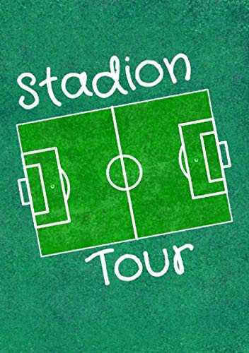 Stadion Tour: Groundhopping Tagebuch I Eintragbuch für Stadion Besuche I Fußball I Motiv: Fußballplatz