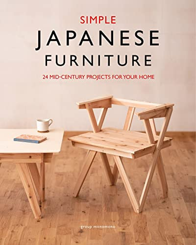 Simple Japanese Furniture: 24 Mid-Century Projects for Your Home