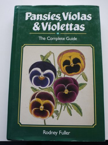 Pansies, Violas and Violettas: The Complete Guide