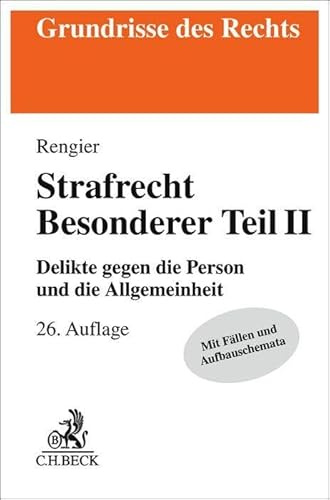 Strafrecht Besonderer Teil II. Strafrecht BT II: Delikte gegen die Person und die Allgemeinheit (Grundrisse des Rechts)