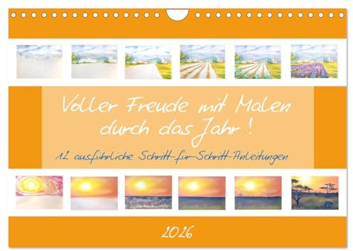 Voller Freude mit Malen durch das Jahr! 12 ausführliche Schritt-für-Schritt-Anleitungen (Wandkalender 2026 DIN A4 quer), CALVENDO Monatskalender: ... einfach selbst malen! (CALVENDO Hobbys)