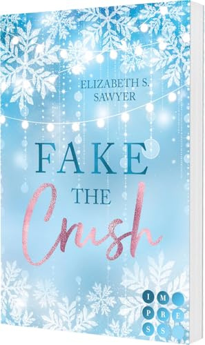 Fake the Crush (Play it Fake 1): Rivals To Lovers Sports Romance über eine Fake-Beziehung für einen Sponsorenvertrag