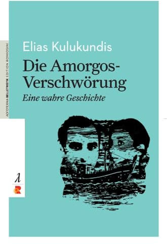 Die Amorgos-Verschwörung: Edition Romiosini/Belletristik (Belletristik: Prosa)