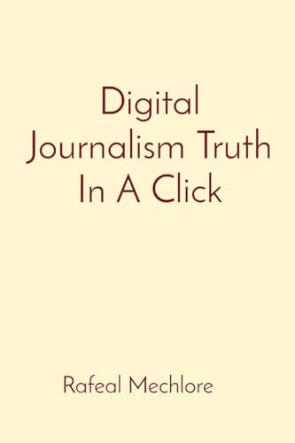 Digital Journalism Truth In A Click