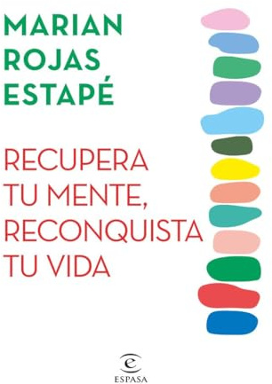 Recupera tu mente, reconquista tu vida: XXXX (Espasa Crecimiento personal)