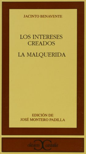 Los intereses creados. La Malquerida .: 218 (CLASICOS CASTALIA. C/C.)