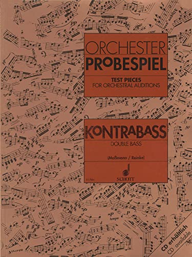 Orchester-Probespiel Kontrabass: Sammlung wichtiger Passagen aus der Opern- und Konzertliteratur. Kontrabass.