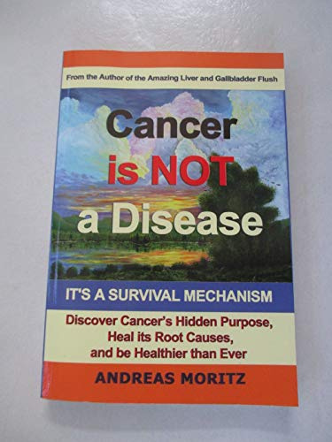 Cancer Is Not a Disease - It's a Survival Mechanism