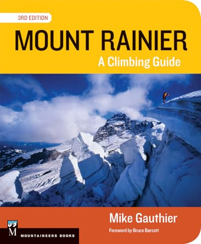 Mount Rainier Climbing Guide 3E: A Climbing Guide