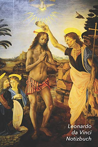Leonardo da Vinci Notizbuch: Taufe Christi | Ideal für die Schule, Studium, Rezepte oder Passwörtern zu schreiben | Perfekt für Notizen | Modisches Tagebuch