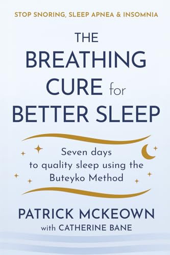 The Breathing Cure for Better Sleep: Seven Days to Quality Sleep Using the Buteyko Method