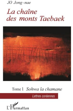 La chaîne des monts Taebaek: Sohwa la chamane Tome 1 Tome 1
