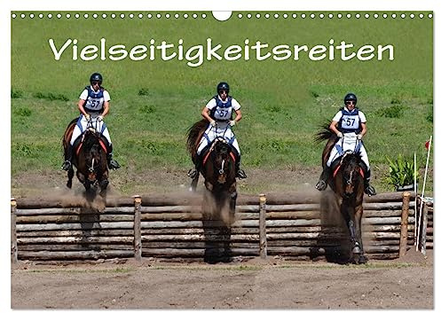 Vielseitigkeitsreiten (Wandkalender 2026 DIN A3 quer), CALVENDO Monatskalender: Fotoimpressionen vom Vielseitigkeitsreiten, dem reitsportlichen ... Geländeritt und Springen. (CALVENDO Sport)