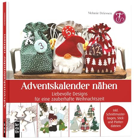Adventskalender nähen: Liebevolle Designs und Ideen für eine zauberhafte Weihnachtszeit. Inkl. Schnittmusterbogen, Stick- und Plotterdateien: ... Stick- und Plotterdateien (mitp Kreativ)