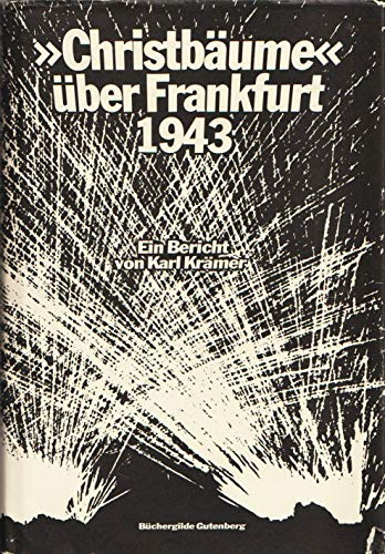 Christbäume über Frankfurt 1943. Ein Bericht