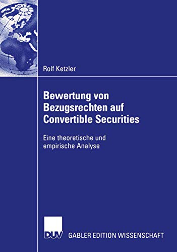 Bewertung von Bezugsrechten auf Convertible Securities: Eine theoretische und empirische Analyse