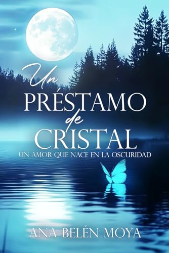 Un préstamo de cristal: Un amor que nace en la oscuridad