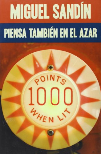 PIENSA TAMBIÉN EN EL AZAR, DE MIGUEL SANDÍN