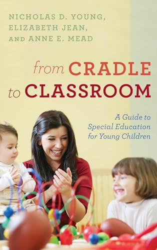 From Cradle to Classroom: A Guide to Special Education for Young Children