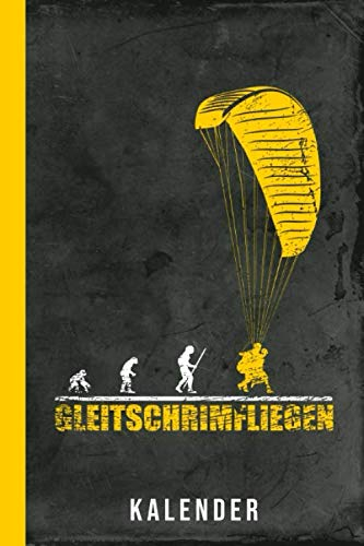 Kalender Gleitschirmfliegen: Paragliding Paragleiter (Gleitschirm Zubehör, Band 1)
