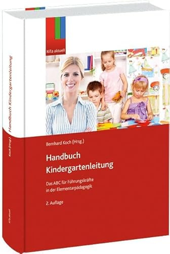 Handbuch Kindergartenleitung - Österreich: Das ABC für Führungskräfte in der Elementarpädagogik