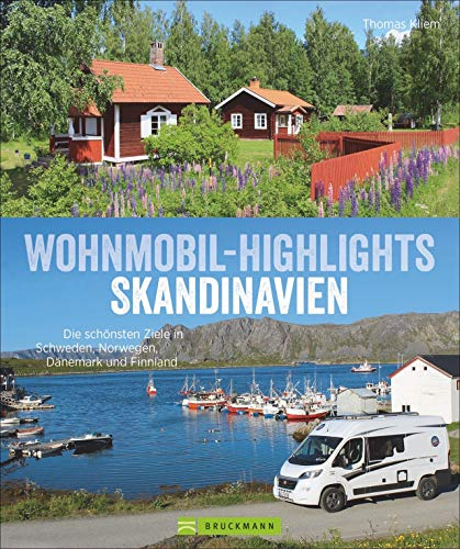 Wohnmobilführer – Wohnmobil-Highlights Skandinavien: Die schönsten Wohnmobilrouten in Schweden, Norwegen, Dänemark und Finnland. Stellplätze/Campingplätze inkl. GPS-Koordinaten.