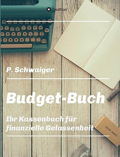 Budget-Buch: Ihr Kassenbuch für finanzielle Gelassenheit