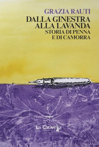 Dalla ginestra alla lavanda. Storia di penna e di camorra