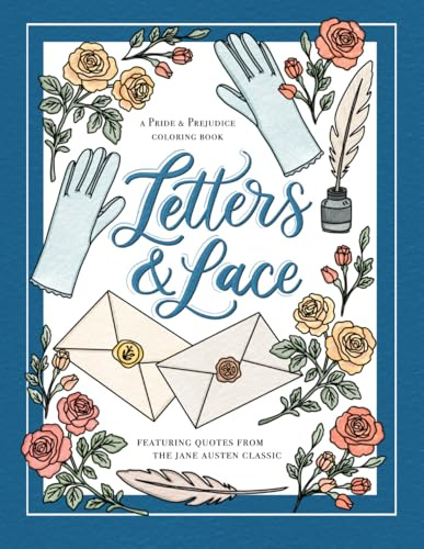 Letters & Lace: A Pride & Prejudice Coloring Book (Jane Austen Coloring Books)