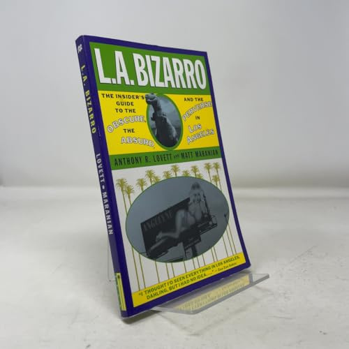 L.A. Bizzaro: The Insiders Guide to the Obscure, the Absurd and the Perverse in Los Angeles (Buzz Book S.) [Idioma Inglés]