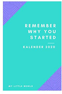 Kalender 2020: Remember why you started