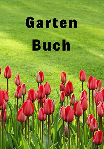 Garten Buch: Tagebuch Notizen Gartenplanung | 120 Seiten | DIN A5 | Liniert | Geschenkidee