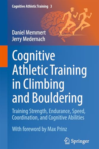 Cognitive Athletic Training in Climbing and Bouldering: Training Strength, Endurance, Speed, Coordination, and Cognitive Abilities
