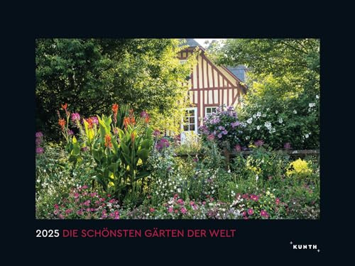 Die schönsten Gärten der Welt - KUNTH Wandkalender 2025: Hochwertiger, bildstarker Kalender mit Spiralbindung im Großformat