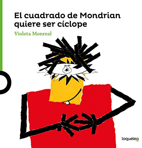 El cuadrado de Modrian quiere ser cíclope (SERIE VERDE(+4) ALBUM)