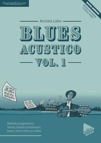 Blues Acustico: 10 Studi - 10 Lick: Metodo progressivo per chitarra fingerstyle