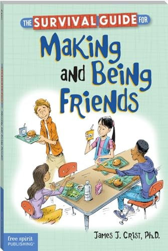The Survival Guide for Making and Being Friends (Survival Guides for Kids)