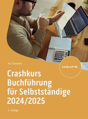 Crashkurs Buchführung für Selbstständige 2024/2025 (Haufe Fachbuch)