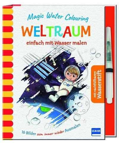 Magic Water Colouring - Weltraum: einfach mit Wasser malen (16 Wassermalbilder + Wassertankstift) für Kinder ab 4 Jahren