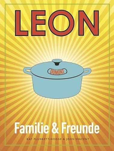 LEON. Familie &Freunde: Der Spaß geht weiter - Kochen mit Freunden (LEON-Kochbücher, Band 5)