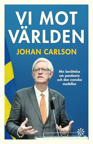 Vi mot världen : min berättelse om pandemin och den svenska modellen